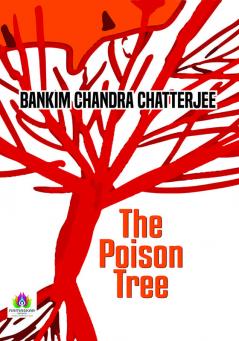 The Poison Tree: A Tale of Hindu Life in Bengal