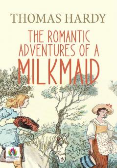 The Romantic Adventures of a Milkmaid