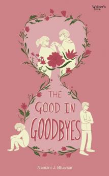 The Good In Goodbyes