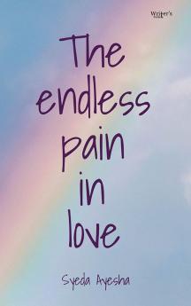 The endless pain in love