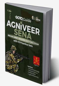 GoTo Guide for AGNIVEER SENA Indian Army Ground Duty (GD) Exam with 15 Practice Sets