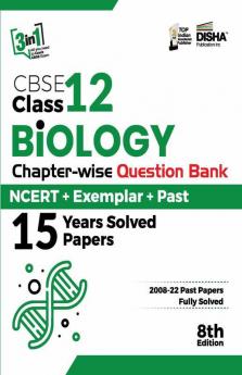 CBSE Class 12 Biology Chapter-wise Question Bank - NCERT + Exemplar + PAST 15 Years Solved Papers 8th Edition