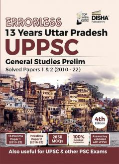 Errorless 13 Years Uttar Pradesh UPPSC General Studies Prelim Papers 1 & 2 Solved Papers (2010 - 22) 4th Edition