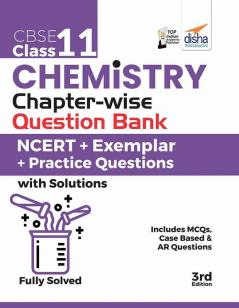 CBSE Class 11 Chemistry Chapter-wise Question Bank - NCERT + Exemplar + Practice Questions with Solutions - 3rd Edition
