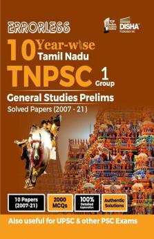 Errorless 10 Year-wise Tamil Nadu TNPSC (Group 1) General Studies Prelims Solved Papers (2007 - 21)