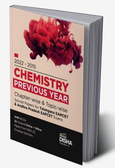 2022 - 2015 Chemistry Previous Year Chapter-wise  & Topic-wise Solved Papers for Telangana EAMCET & Andhra Pradesh EAPCET Exams | Physics Chemistry & Mathematics PYQs Question Bank | For 2023 Engineering Exams | 1440 MCQs | Online & Offline Papers