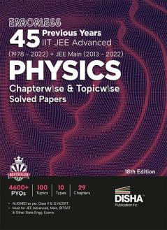 Errorless 45 Previous Years IIT JEE Advanced (1978 - 2021) + JEE Main (2013 - 2022) PHYSICS Chapterwise & Topicwise Solved Papers 18th Edition | PYQ Question Bank in NCERT Flow with 100% Detailed Solutions for JEE 2023