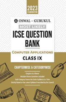 Oswal - Gurukul Computer Applications Most Likely Question Bank : ICSE Class 9 for Exam 2023