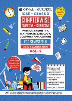 Oswal-Gurukul Chapterwise Objective + Subjective Vol II for Physics Chemistry Mathematics Biology Computer Applications: ICSE Class 10 for Semester II 2022 Exam