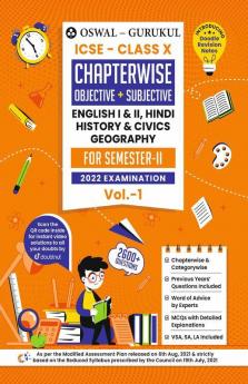 Oswal-Gurukul Chapterwise Objective + Subjective Vol I for English I English II Hindi Civics History & Geography: ICSE Class 10 for Semester II 2022 Exam