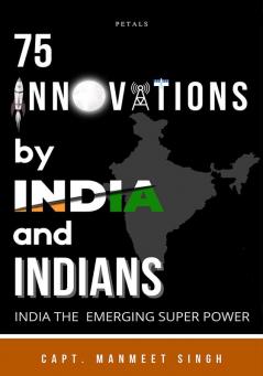 75 Innovations by India and Indians