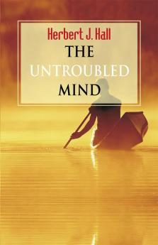 The Untroubled Mind