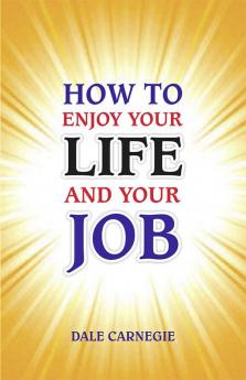 How to Enjoy Your Life and Job