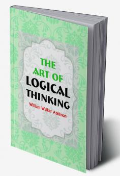 The Art of Logical Thinking