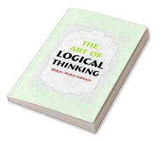 The Art of Logical Thinking