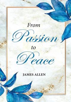 From Passion to Peace