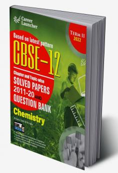 CBSE Class XII 2022 - Term II : Chapter and Topic-wise Solved Papers 2011-2020 & Question Bank : Chemistry