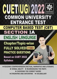 CUET UG 2022 Section 1A English Language 3100+ Fully Solved Chapter-wise Topic-wise Practice Questions Based on CUET 2022 Syllabus (Common Universities Entrance Test Under Graduate)