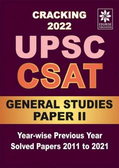 Cracking UPSC CSAT 2022 General Studies PAPER 2 Year wise Previous Year Solved Papers 2011 to 2021