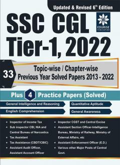 SSC CGL Tier 1 2022 33 Fully Solved Topic wise Chapter wise Previous Year Papers from 2013 to 2022 4 Practice Papers (Solved) - Revised & Updated Teachers' Edition