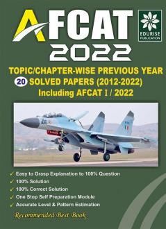 AFCAT 2022 20 Topic wise Chapter wise Previous Year Solved papers (AFCAT -I/2012 to AFCAT - I/2022) Including AFCAT -I/2022