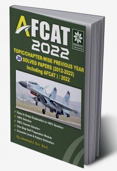 AFCAT 2022 20 Topic wise Chapter wise Previous Year Solved papers (AFCAT -I/2012 to AFCAT - I/2022) Including AFCAT -I/2022