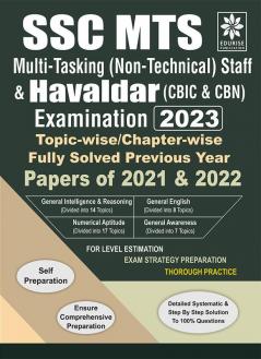 SSC MTS Multi-Taksing Staff & Havaldar Exam 2023 Topic wise Chapter wise Previous Year Solved Papers General Intelligence Reasoning Numerical Aptitude General English General Awareness