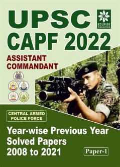 UPSC CAPF 2022 Assistant Commandant (Paper 1) Year wise Previous Year Solved Papers 2018 to 2021 CENTRAL ARMED POLICE FORCE