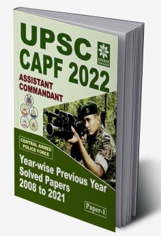 UPSC CAPF 2022 Assistant Commandant (Paper 1) Year wise Previous Year Solved Papers 2018 to 2021 CENTRAL ARMED POLICE FORCE