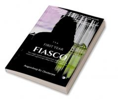 The First Year Fiasco