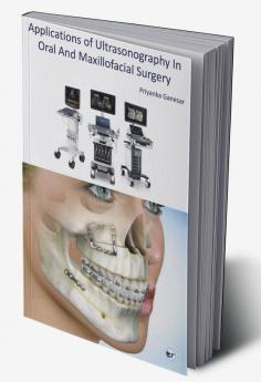 ULTRASONOGRAPHY IN ORAL AND MAXILLOFACIAL SURGERY