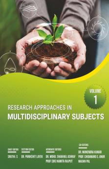 RESEARCH APPROACHES IN MULTIDISCIPLINARY SUBJECTS VOLUME – 1