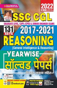 SSC CGL 2017 to 2021 Reasoning Yearwise Solved Papers With Detailed Explanations- 131 SETS