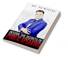 Decode The Secrets Of Public Speaking