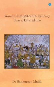 Women in Eighteenth Century Oriya Literature