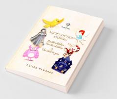 Micro Fiction Stories (By The Children For The Children & The Child In You)