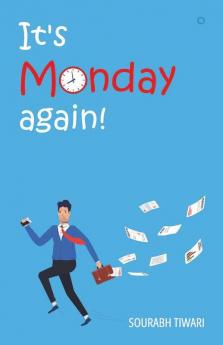 It'S Monday Again!