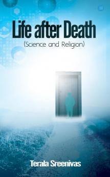 Life after Death (Science and Religion)