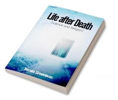 Life after Death (Science and Religion)