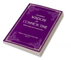 Uncommon Wisdom for Common Time