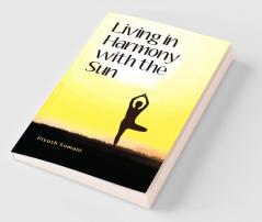 Living in Harmony with the Sun