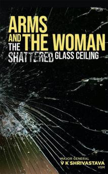 Arms and the Woman: The Shattered Glass Ceiling