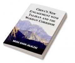 China's New Engagement with Taliban and the Wakhan Corridor