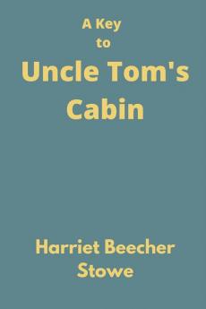 A Key to Uncle Tom's Cabin