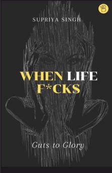 When Life F*cks