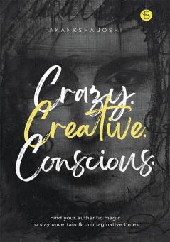 Crazy. Creative. Conscious.