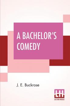 A Bachelor’s Comedy