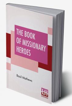 The Book Of Missionary Heroes