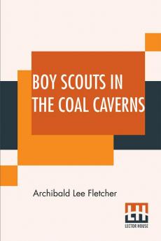 Boy Scouts In The Coal Caverns