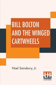 Bill Bolton And The Winged Cartwheels